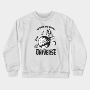 Space and beyond Crewneck Sweatshirt